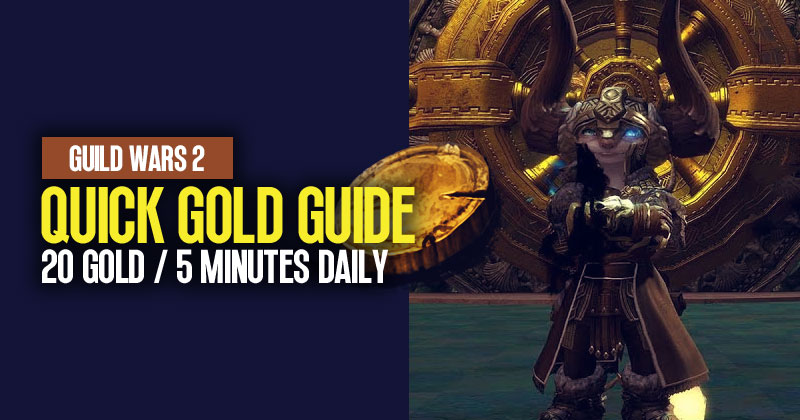 Guild Wars 2 Quick Gold Guide: Earn 20 Gold in Just 5 Minutes Daily