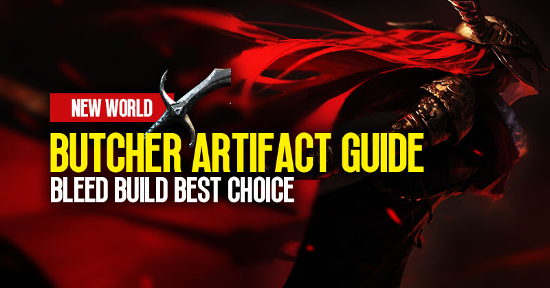 New World Butcher Artifact Guide: Why is it the best choice for a bleed build?