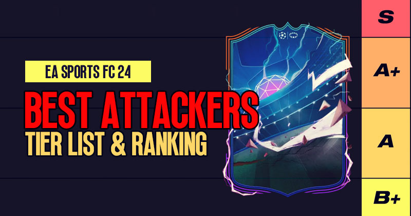 EAFC 24 Ultimate Best Attackers: Tier List & Ranking