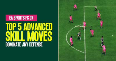 Top 5 Advanced Skill Moves To Dominate Any Defense In EAFC 24