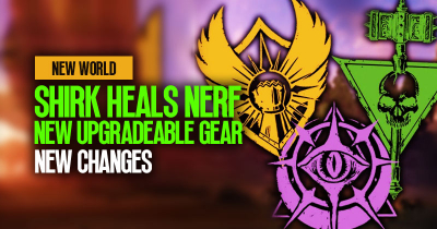 New World New Changes: Shirk Heals Nerf & New Upgradeable Gear